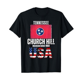 Church Hill, Tennessee TN, Incorporated 1958, T-Shirt