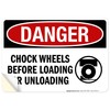 Danger Chock Wheels Before Loading or Unloading OSHA Sign, 10x7