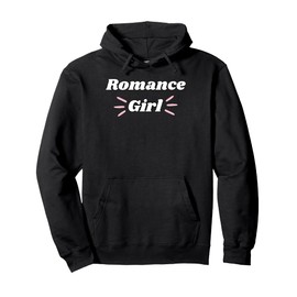 Romance Girl - romantic gift for woman or man Pullover Hoodie
