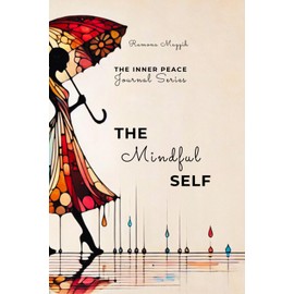 The Mindful Self: Self Care & Growth Daily Prompt Journal for Women| Self Help Guided Journal for Mental Health| Self Awareness Reflection Exercises ... to Build a Solid Foundation for Inner Peace