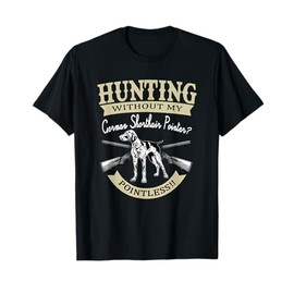 Cute German Shorthair Pointer | Gift Hunter Hunting Design T-Shirt