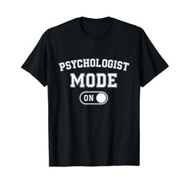 Psychologist Mode On Funny Therapist Gift Psychology Student T-Shirt