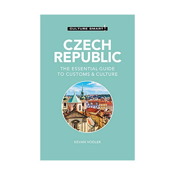 Czech Republic - Culture Smart!: The Essential Guide to Customs