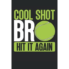 Cool shot bro hit it again: Dot Grid Jounal ToDo Exercise Book or Diary 6" x 9" (15.24 x 22.86 cm) 120 pages