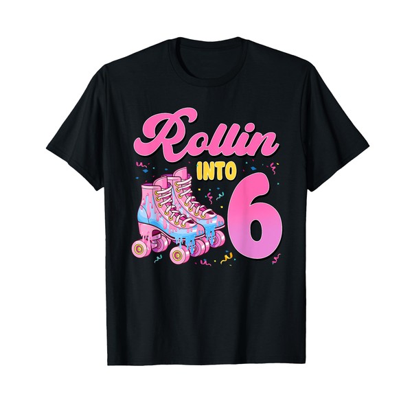 Rolling Into 6 Years Old Girl 6th Birthday Roller Skate
