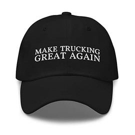 Make Trucking Great Again Dad Hat - Funny Trucking Embroidered Cap - Gift for Trucker Black