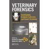 Veterinary Forensics: Investigation, Evidence Collection, and Expert Testimony