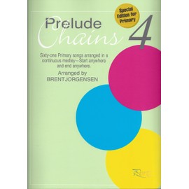 Prelude Chains 4: Sixty Hymns Arranged in a Continuous Medley - Start Anywhere, End Anywhere (Prelude Chains) (Prelude Chains)