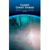 Classic Ghost Stories by Wilkie Collins, M. R. James, Charles