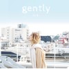 gently