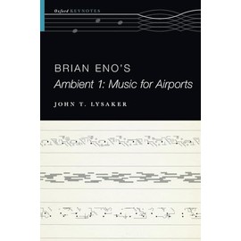 Brian Eno's Ambient 1: Music for Airports (The Oxford Keynotes Series)