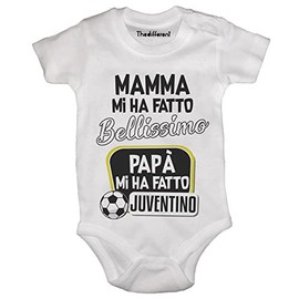thedifferent Body Tutina Neonato Bambino Con Grafica - Mamma Mi Ha Fatto Bellissimo Papà Mi Ha Fatto Juventino - Squadra Calcio Idea Regalo Compleanno Nuova Nascita Natale