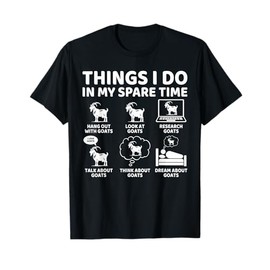 Things I Do in My Spare Time Funny Goat Lover Farmer T-Shirt