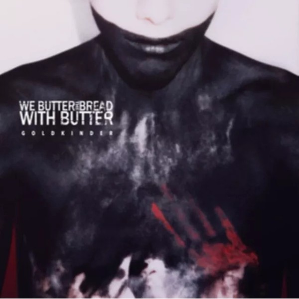 WE BUTTER THE BREAD WITH BUTTE - GOLDKINDER [DELUXE] NEW