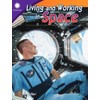 Living and Working in Space (Smithsonian: Informational Text)