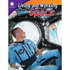 Living and Working in Space (Smithsonian: Informational Text)