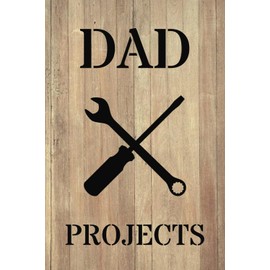 Dad Projects: Notebook, Notes, Journal, Ideas, Lined Paper, Wide Ruled, Fathers Day, Gift, Birthday, Christmas, Stocking Stuffer, 75 pages, Paperback