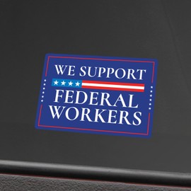 We Support Federal Workers Sticker – Patriotic Vinyl Decal – USA Government Employee Solidarity – 5 Inch Waterproof Sticker - KCD5017