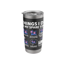 Things I Do in My Spare Time 3D Printing, 3D Printer Lover Stainless Steel Insulated Tumbler