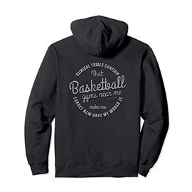 Clinical Trials Confirm That Basketball Gyms Near Me Make Me Pullover Hoodie