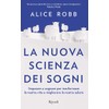 La nuova scienza dei sogni. Imparare a sognare per trasformare
