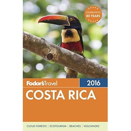 Fodor's Costa Rica 2016 (Full-color Travel Guide)