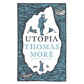 Utopia: New Translation and Annotated Edition: Newly Translated and Fully Annotated (Alma Classics Evergreens)