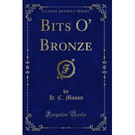 Bits O' Bronze (Classic Reprint)