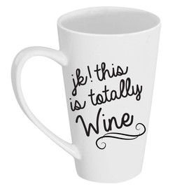 Jk! This Is Totally Wine 17 oz Tall Latte Mug