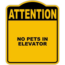 NO PETS IN ELEVATOR Attention Yellow Black Aluminum Composite Sign 8.5 x 10 inches