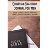 Christian Gratitude Journal for Men: Bible Verses, Short Prayers, Simple Guided Prompts & More