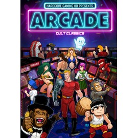 Hardcore Gaming 101 Presents: Arcade Cult Classics