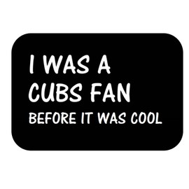 thatlilcabin - I was A Cubs Fan Before IT was Cool AS405 8" Baseball Decal