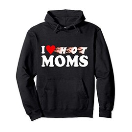 I Love Hot Moms Tshirt Funny Red Heart Love Designs GIFTS Pullover Hoodie