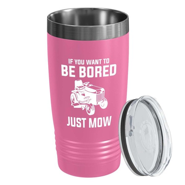 Lawn Mower Pink Edition Tumbler 20oz - If you want