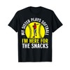 My Sister Plays Softball I'm Here For The Snacks T-Shirt