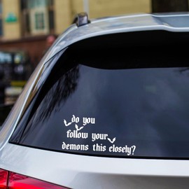 Do You Follow Your Demons This Closely? Car Decal – 7x7 in Funny Gothic Vinyl Sticker for Rear Window, Laptop, Water Bottle – Waterproof & Removable with Bat Design