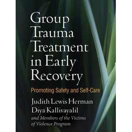Group Trauma Treatment in Early Recovery: Promoting Safety and Self-Care