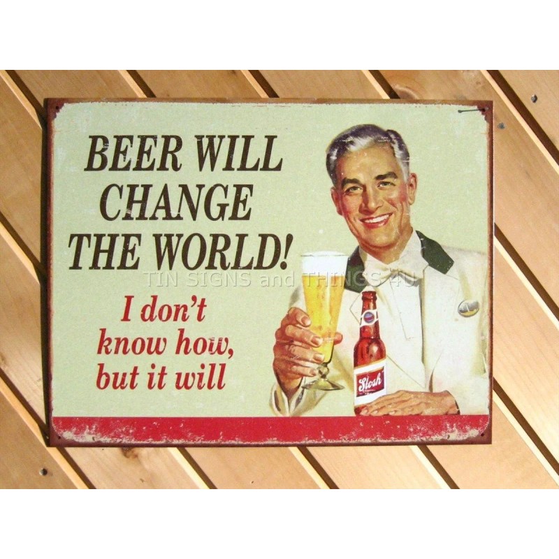 Beer Will Change The World TIN SIGN metal poster funny