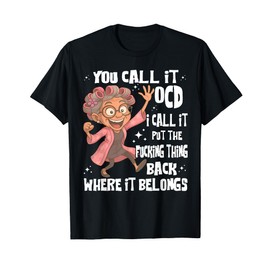 You Call It Ocd I Call Put The Fcking Thing Back Old Womem T-Shirt