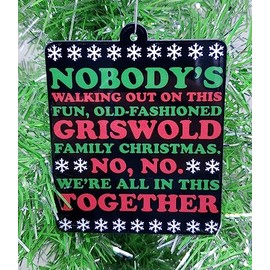 National Lampoon's Vacation Christmas Ornament - Nobody's Walking Out on This Fun, Old-Fashioned Griswold Family Christmas. No, No, We're All in This Together