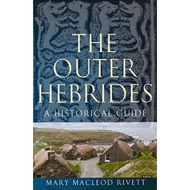 The Outer Hebrides: A Historical Guide (Birlinn Historical Guides)
