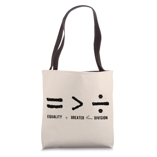 Equality is Greater Than Division Social Justice Symbols Tote Bag