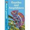 Reptiles and Amphibians - Read It Yourself with Ladybird Level