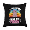 If I'm Moody Give Me Foody Hungry Hippo Lover Gift