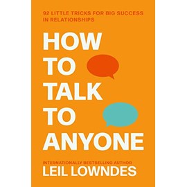 How to Talk to Anyone: 92 LITTLE TRICKS FOR BIG SUCCESS: An Invaluable Self-Help Guide with 92 Little Tricks for Big Success in Relationships