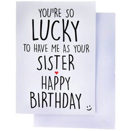 Funny Birthday Cards Brother Cards Cheeky Humour Banter Greeting Cards Lucky to Have Me As Your Sister Card for Brother Happy Birthday PC459