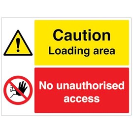 Caution Loading area, No unauthorised access (semi rigid pvc safety sign)