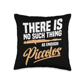 There is no such thing as enough Piccolos Throw Pillow