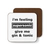 Coasters I'm Feeling Supersonic give me Gin and Tonic, Britpop